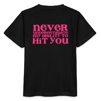 Ne sous-estimez ma capacité à vous frapper! girly - T-shirt bio MINI CREATOR Stanley/Stella Enfant - noir - Dos - Mikhail (115cm)