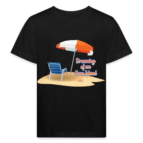 Dreaming of an Own Island - Kinder Bio-T-Shirt