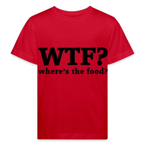 WTF - Where's the food? - Kinderen Bio-T-shirt