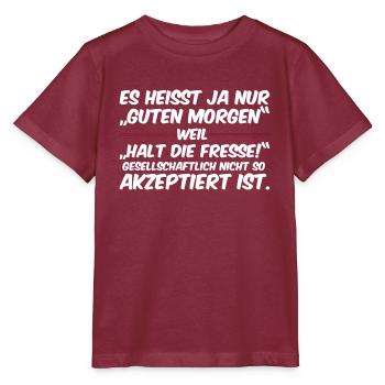 Guten Morgen, Halt die Fresse - Stanley/Stella Kinder T-Shirt MINI CREATOR  - Burgunderrot - Vorne - Kain (125cm)