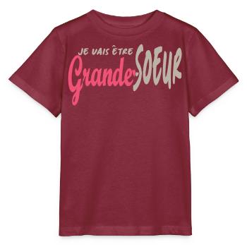 Je vais être Grande Sœur – Annonce de Grossesse - T-shirt bio MINI CREATOR Stanley/Stella Enfant - bordeaux - Devant - Kain (125cm)