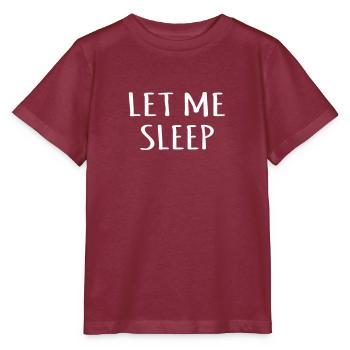 Sleeping tired tired sleep in the morning sleep early - Stanley/Stella MINI CREATOR Kids’ T-Shirt - burgundy - Front - Kain (125cm)