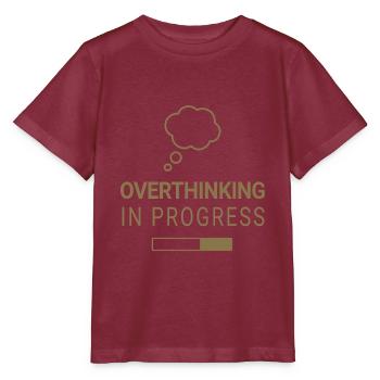 Overthinking in progress - Stanley/Stella MINI CREATOR Kids’ T-Shirt - burgundy - Front - Kain (125cm)