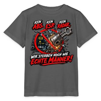 Kein ABS ESP Radar – Echte Männer - Stanley/Stella Kinder T-Shirt MINI CREATOR  - Anthrazit - Vorne - Kain (125cm)