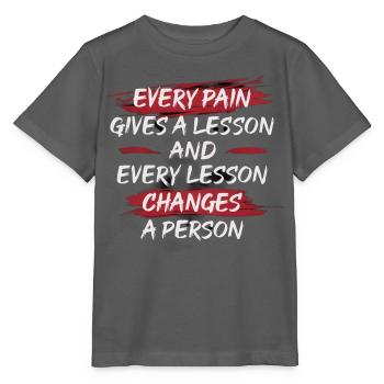Schmerz lehrt, Lektionen verändern einen Menschen - Stanley/Stella Kinder T-Shirt MINI CREATOR  - Anthrazit - Vorne - Kain (125cm)