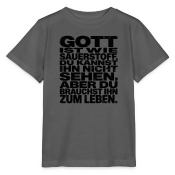Gott ist wie Sauerstoff – Christlicher Spruch - Stanley/Stella Kinder T-Shirt MINI CREATOR  - Anthrazit - Vorne - Kain (125cm)
