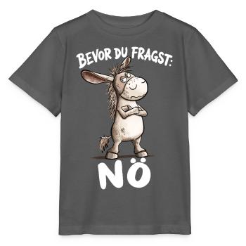 Bevor du fragst Nö Esel Sarkasmus Statement - Stanley/Stella Kinder T-Shirt MINI CREATOR  - Anthrazit - Vorne - Kain (125cm)