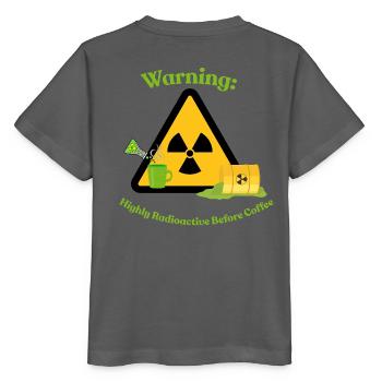Warnung: Hochradioaktiv vor dem Kaffee - Stanley/Stella Kinder T-Shirt MINI CREATOR  - Anthrazit - Hinten - Kain (125cm)