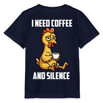 I Need Coffee and Silence Hühner Huhn Landwirt - Stanley/Stella Kinder T-Shirt MINI CREATOR  - Navy - Vorne - Kain (125cm)