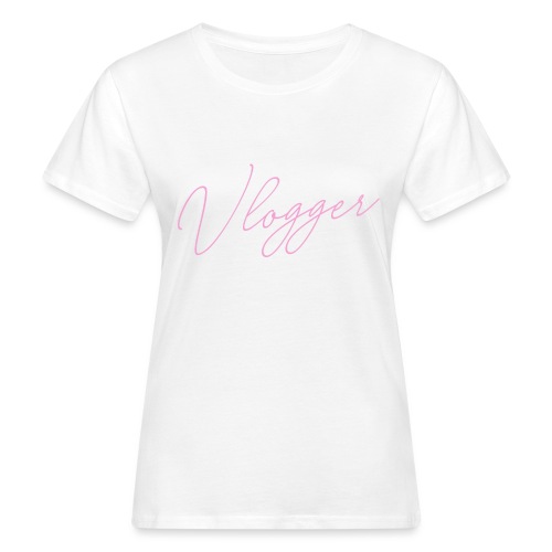 VLOGGER PINK - Naisten luonnonmukainen t-paita