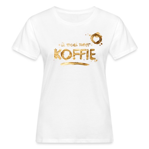 Ik meer koffie - Vrouwen Bio-T-shirt