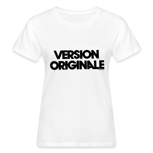 Version Original - T-shirt bio Femme