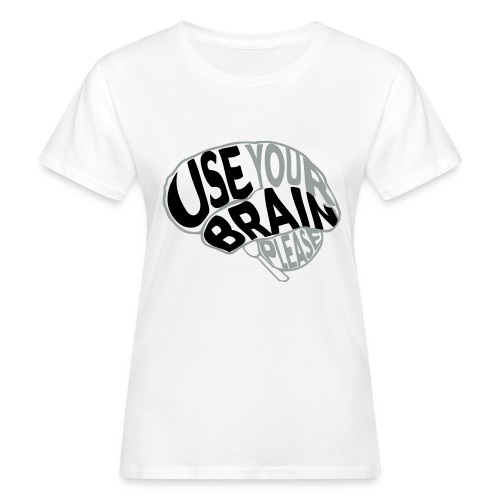 Use your brain - T-shirt ecologica da donna