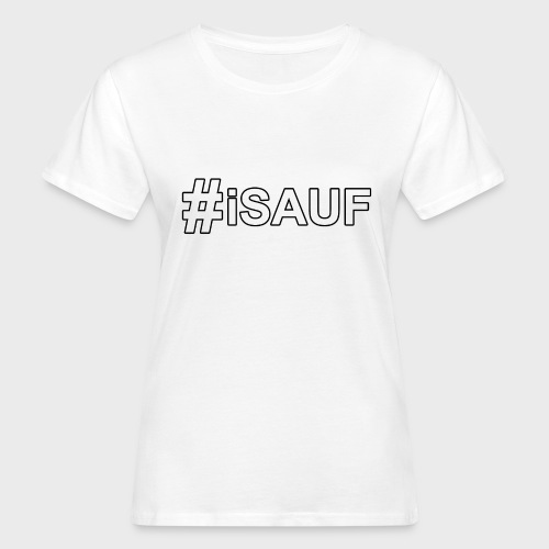 Hashtag iSauf - Frauen Bio-T-Shirt