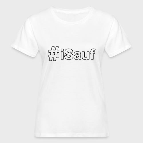 Hashtag iSauf klein - Frauen Bio-T-Shirt