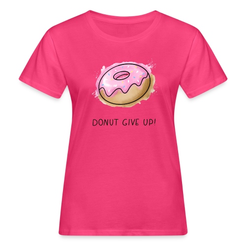 Fruit Puns n°1 Donut give up - Frauen Bio-T-Shirt