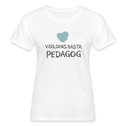 Världens bästa Pedagog toothy - Ekologisk T-shirt dam