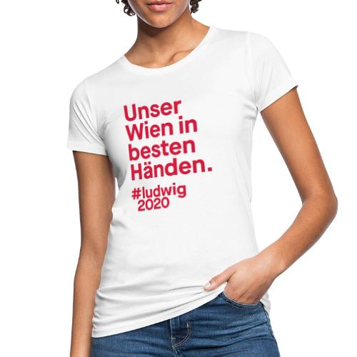 Unser Wien in besten Händen. - Frauen Bio-T-Shirt