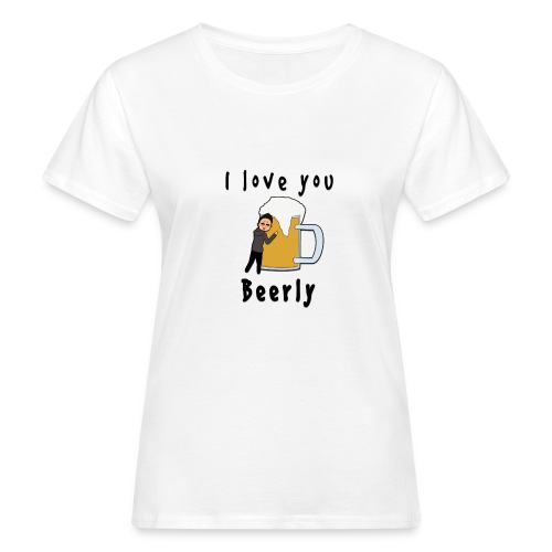 I-love-you-beerly - Women's Organic T-Shirt