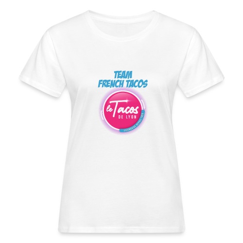 TEAM FRENCH TACOS - T-shirt bio Femme