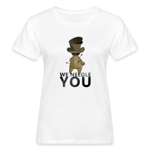 WE NEEDLE YOU - T-shirt bio Femme