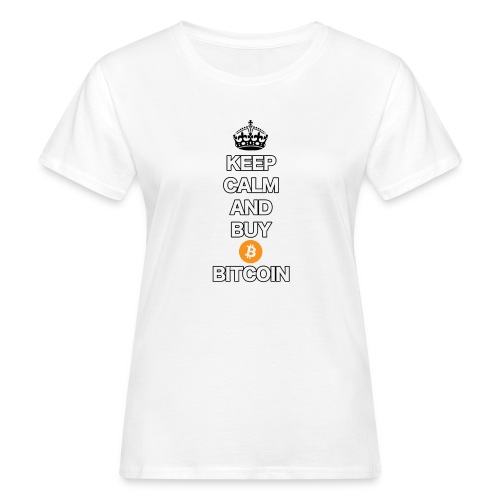 Bitcoin Keep Calm T-Shirt - Frauen Bio-T-Shirt