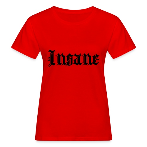 Insane - T-shirt bio Femme