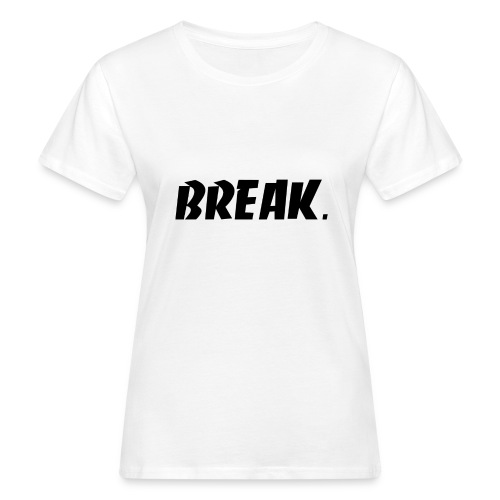 BREAK noir - T-shirt bio Femme