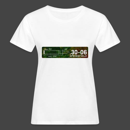 Kalibershirt .30-06 für Jäger und Schützen - Frauen Bio-T-Shirt