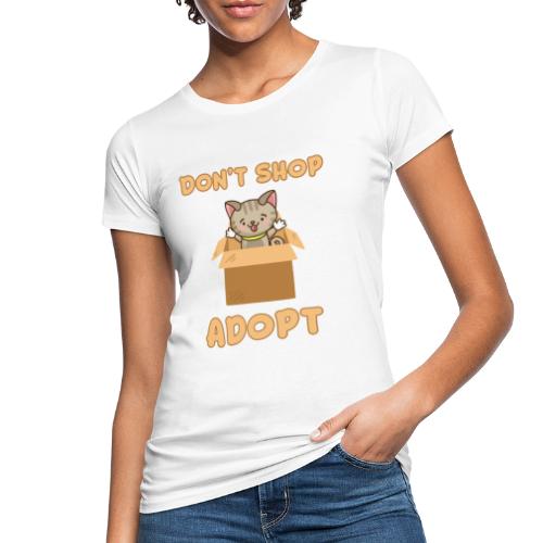ADOBT DONT SHOP - Adoptieren statt kaufen - Frauen Bio-T-Shirt