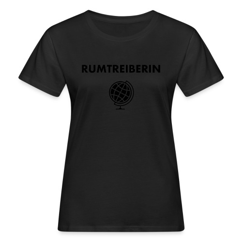 RUMTREIBERIN MIT GLOBUS - Frauen Bio-T-Shirt
