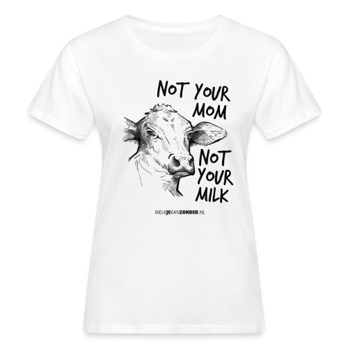 Not your mom black - Vrouwen Bio-T-shirt