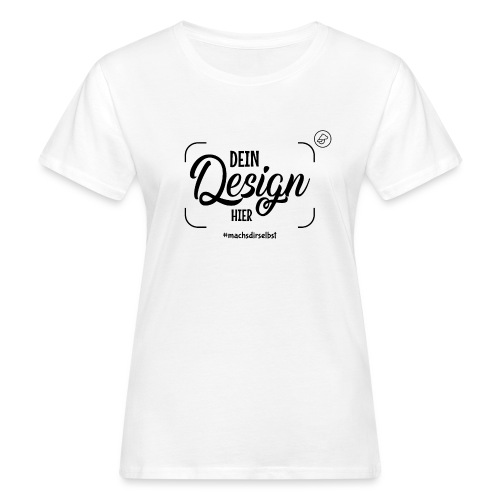 #machsdirselbst - Frauen Bio-T-Shirt