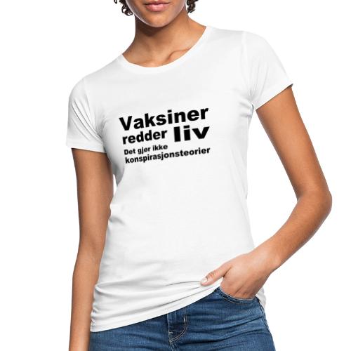 Vaksiner redder liv - Økologisk T-skjorte for kvinner