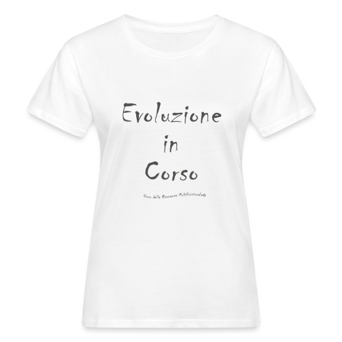 Evoluzione in corso - T-shirt ecologica da donna