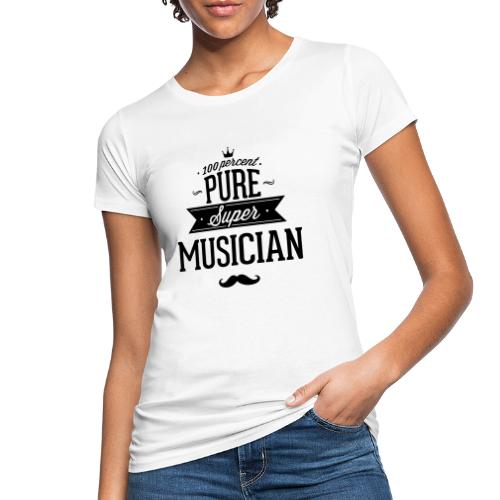 100 Prozent super Musiker - Frauen Bio-T-Shirt