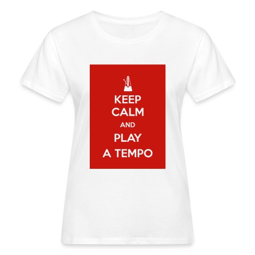 Keep Calm and Play a tempo - Camiseta ecológica mujer