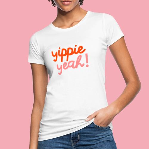 Yippie tak - Ekologiczna koszulka damska