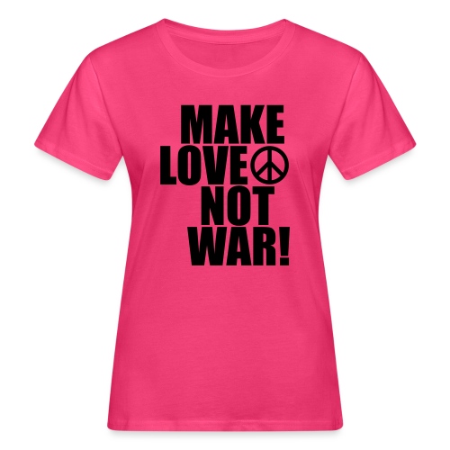 Make love not war - Ekologisk T-shirt dam