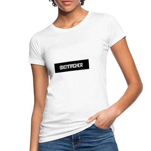 Bixenmacher - Frauen Bio-T-Shirt