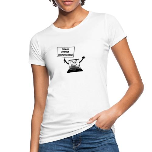 NON AU SYSTEME D'EXPLOITATION ! (informatique) - T-shirt bio Femme