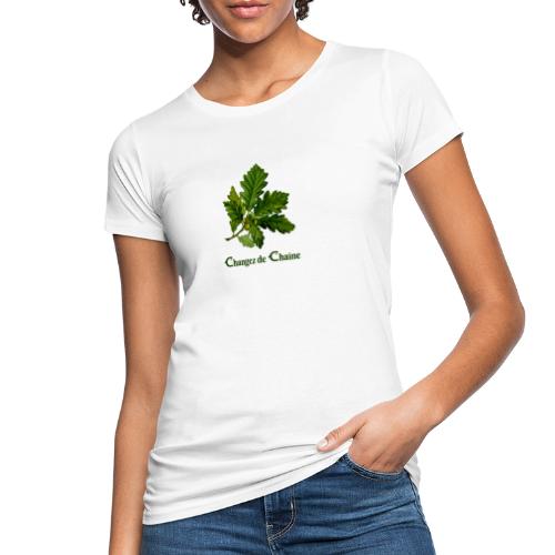 CHANGEZ DE CHAÎNE ! (TV, nature, écologie) - T-shirt bio Femme