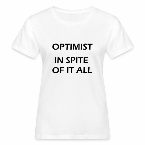 OPTIMIST1 - Women's Organic T-Shirt