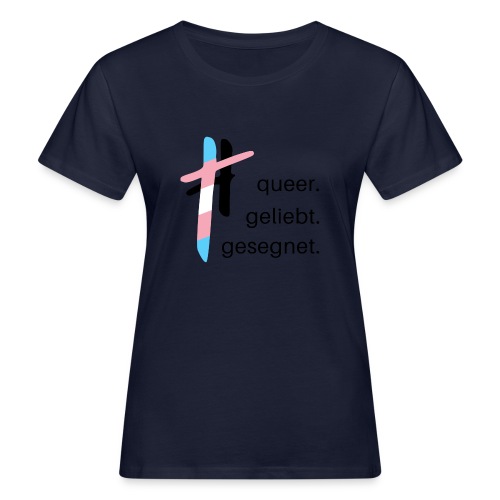 queer.geliebt.gesegnet - trans* - Frauen Bio-T-Shirt