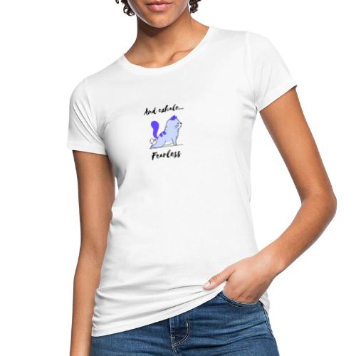 AND EXHALE... FEARLESS FUNNY YOGA CAT - Frauen Bio-T-Shirt