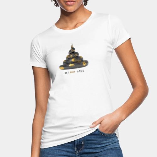 Get Shit Done - Goldener Haufen - Black Edition - Frauen Bio-T-Shirt