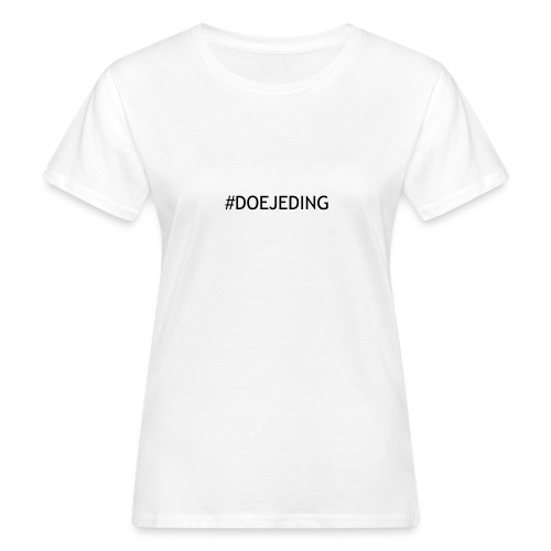 #DOEJEDING - Vrouwen Bio-T-shirt