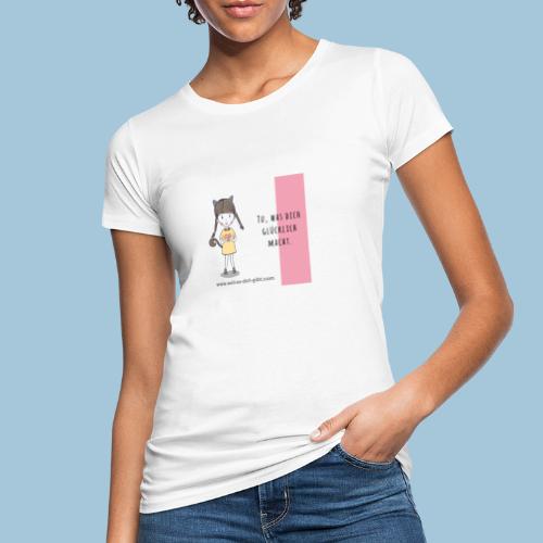 Spruch zur Motivation: Was dich glücklich macht - Frauen Bio-T-Shirt