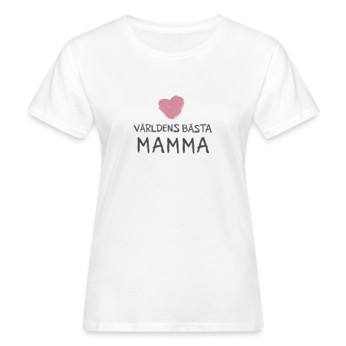 Världens bästa Mamma Toothy - Ekologisk T-shirt dam