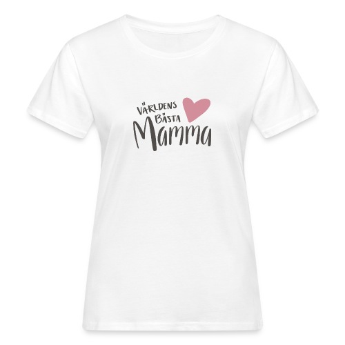 Världens bästa Mamma - NEW - Ekologisk T-shirt dam